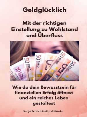 cover image of Geldglücklich--Mit der richtigen Einstellung zu Wohlstand und Überfluss